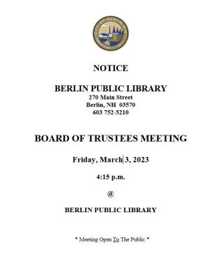 Board of Trustee meeting March 3, 2023, 4:15pm Berlin Public Library