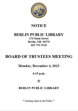 Board of Trustee meeting December 4, 2023, 4:15pm Berlin Public Library